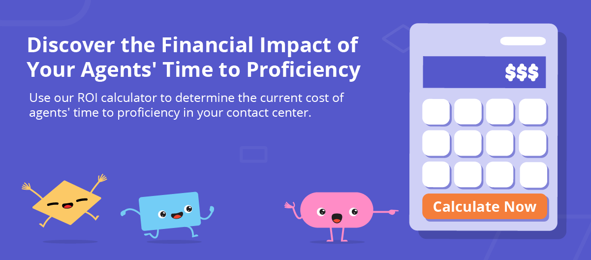 Clickable button leads to ROI calculator that determines the current cost of agents' time to proficiency in your contact center.